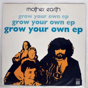 MOTHER EARTH / GROW YOUR OWN EP