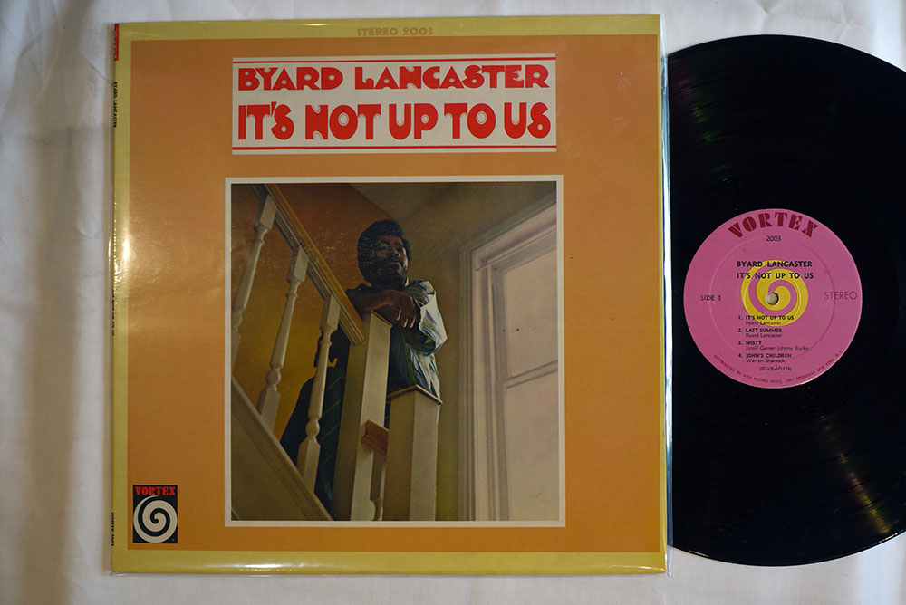 BYARD LANCASTER - IT'S NOT UP TO US
