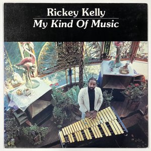 RICKEY KELLY/ MY KIND OF MUSIC