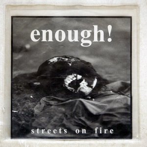 ENOUGH / STREETS ON FIRE / UNTITLED