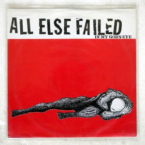 ALL ELSE FAILED / IN MY GOD'S EYE