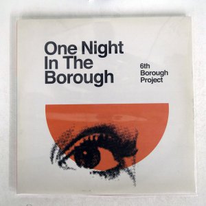 6TH BOROUGH PROJECT / ONE NIGHT IN THE BOROUGH