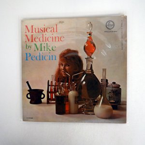 MIKE PEDICIN/ MUSICAL MEDICINE BY MIKE PEDICIN