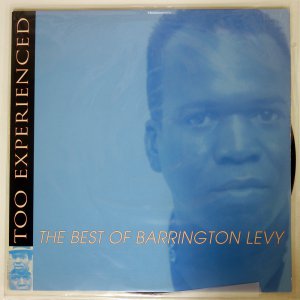 BARRINGTON LEVY / TOO EXPERIENCED ... THE BEST OF BARRINGTON LEVY