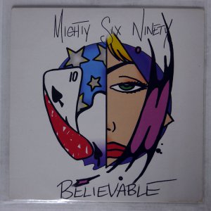 MIGHTY SIX NINETY / BELIEVABLE