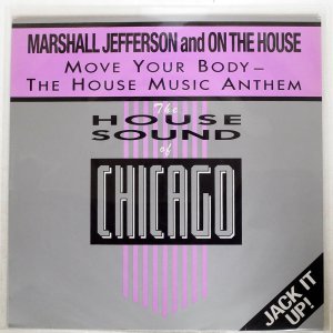MARSHALL JEFFERSON / MOVE YOUR BODY - THE HOUSE MUSIC ANTHEM