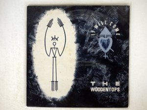 THE WOODENTOPS / IT WILL COME