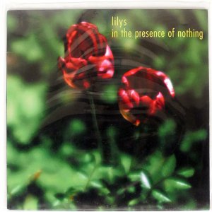 LILYS / IN THE PRESENCE OF NOTHING