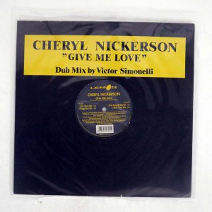 CHERYL NICKERSON/ GIVE ME LOVE