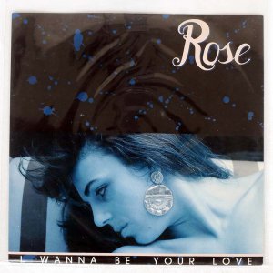 ROSE/ I WANNA BE YOUR LOVE