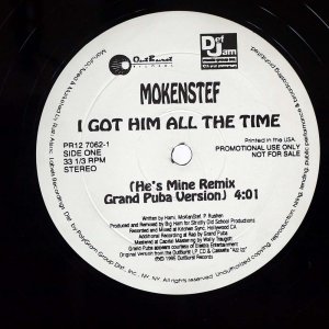 MOKENSTEF/ I GOT HIM ALL THE TIME (HE'S MINE) REMIX