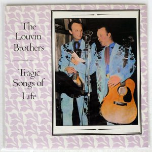 LOUVIN BROTHERS / TRAGIC SONGS OF LIFE