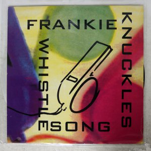 FRANKIE KNUCKLES / THE WHISTLE SONG