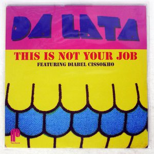 DA LATA / THIS IS NOT YOUR JOB