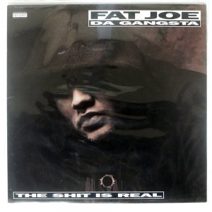 FAT JOE/ THE SHIT IS REAL