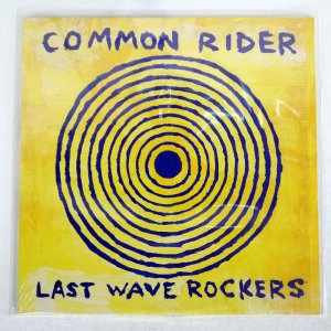 COMMON RIDER / LAST WAVE ROCKERS