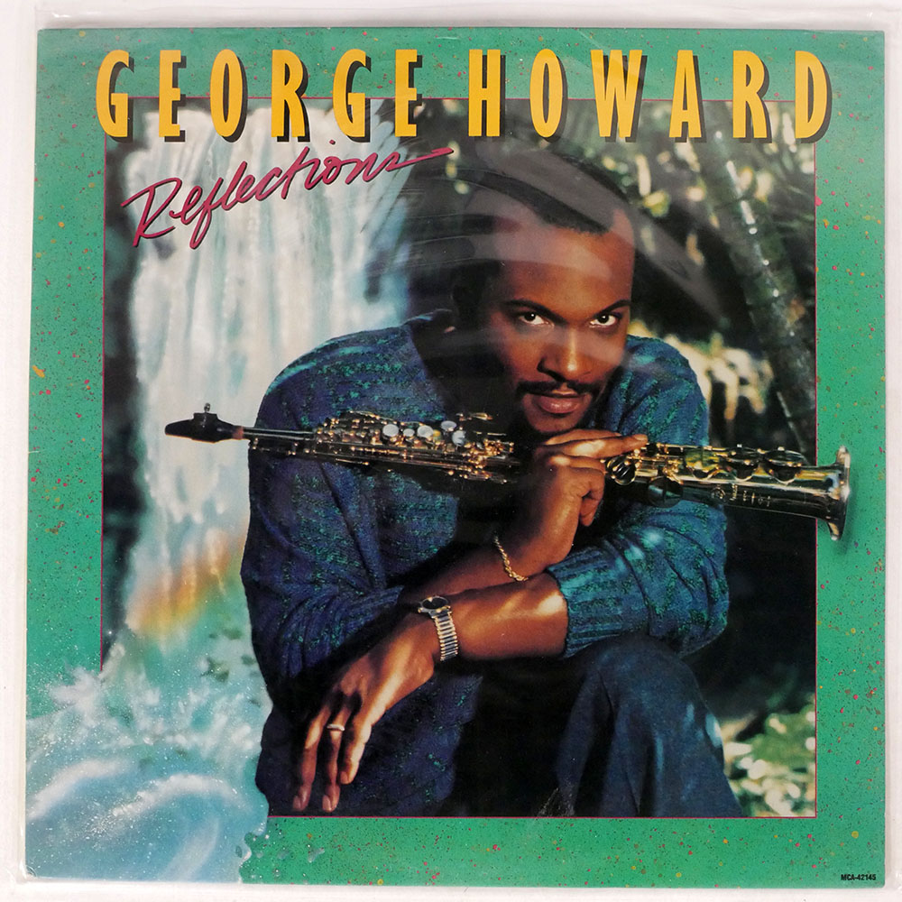 GEORGE HOWARD / REFLECTIONS
