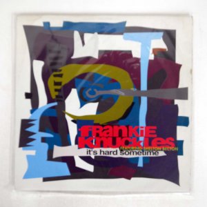 FRANKIE KNUCKLES / IT'S HARD SOMETIME
