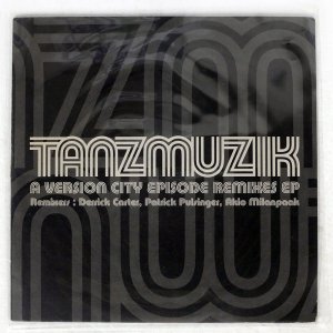 TANZMUZIK / A VERSION CITY EPISODE (REMIXES EP)
