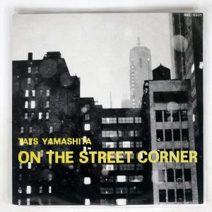 TATSURO YAMASHITA/ ON THE STREET CORNER