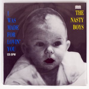 THE NASTY BOYS / I WAS MADE FOR LOVIN' YOU / TOM-TOM