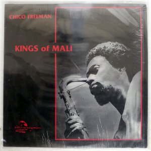 CHICO FREEMAN / KINGS OF MALI