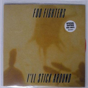 FOO FIGHTERS / I'LL STICK AROUND