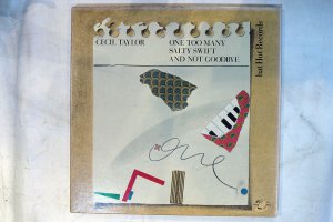 CECIL TAYLOR / ONE TOO MANY SALTY SWIFT AND NOT GOODBYE