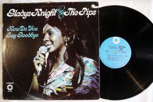 GLADYS KNIGHT & THE PIPS / HOW DO YOU SAY GOODBYE
